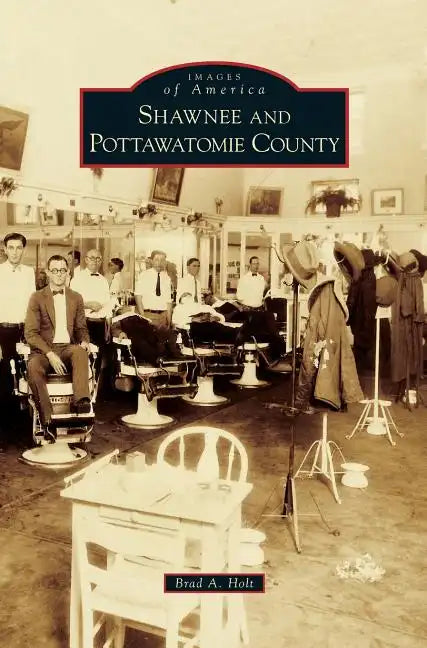 Shawnee and Pottawatomie County - Hardcover