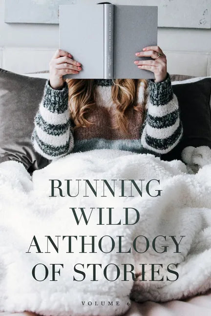 Running Wild Anthology of Stories: Volume 6 - Paperback