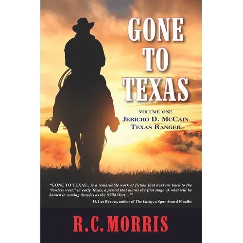 Gone to Texas: Volume One: Jericho D. McCain, Texas Ranger - Paperback