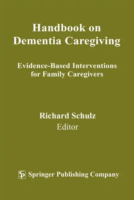 Handbook on Dementia Caregiving: Evidence-Based Interventions for Family Caregivers - Paperback