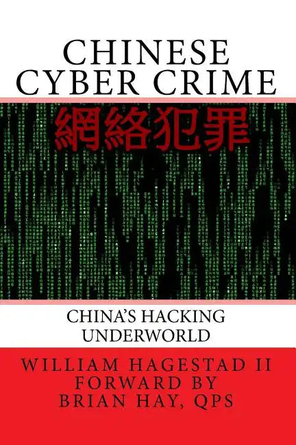 Chinese Cyber Crime: China's Hacking Underworld - Paperback