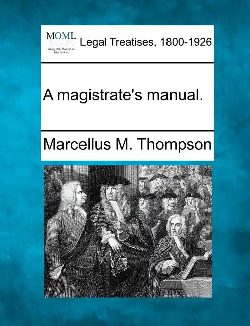 A Magistrate's Manual. - Paperback