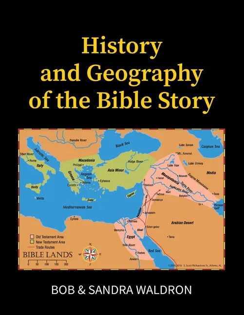 The History and Geography of the Bible Story: A Study Manual - Paperback