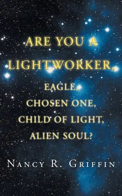 Are You a Lightworker, Eagle, Chosen One, Child of Light, Alien Soul? - Paperback
