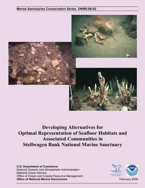 Developing Alternatives for Optimal Representation of Seafloor Habitats and Associated Communities in Stellwagen Bank National Marine Sanctuary - Paperback