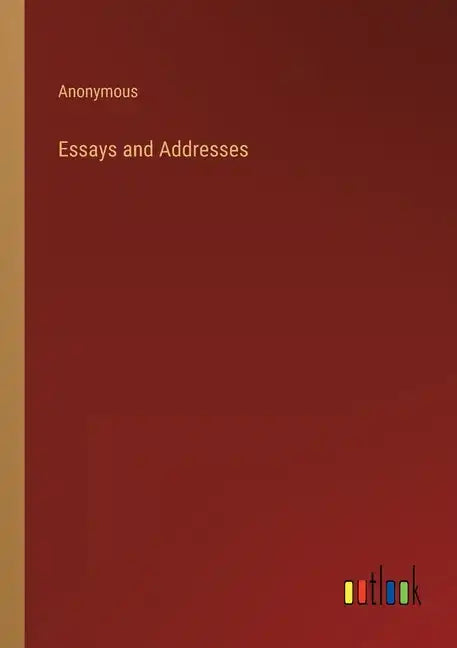 Essays and Addresses - Paperback