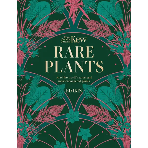 Kew - Rare Plants: The World's Unusual and Endangered Plants - Hardcover