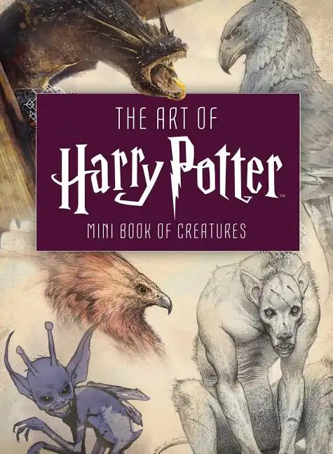 The Art of Harry Potter (Mini Book): Mini Book of Creatures - Hardcover