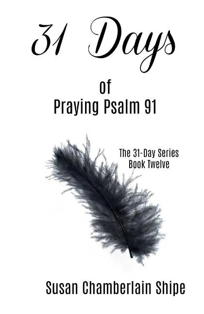 31 Days of Praying Psalm 91 - Paperback