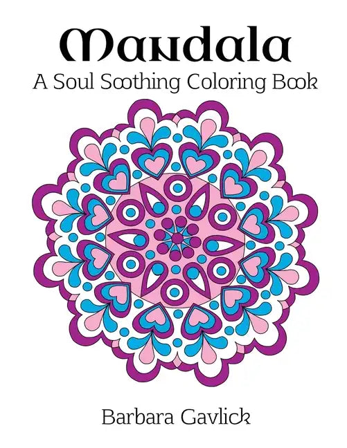 Mandala: A Soul Soothing Coloring Book - Paperback
