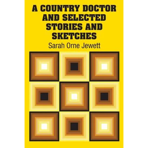 A Country Doctor and Selected Stories and Sketches - Paperback