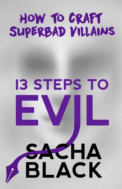 13 Steps to Evil: How to Craft Superbad Villains - Paperback