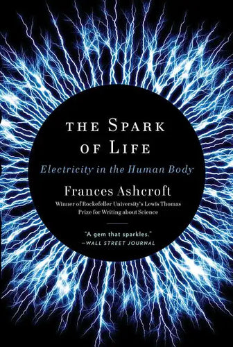 The Spark of Life: Electricity in the Human Body - Paperback