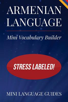 Armenian Language Mini Vocabulary Builder: Stress Labeled! - Paperback