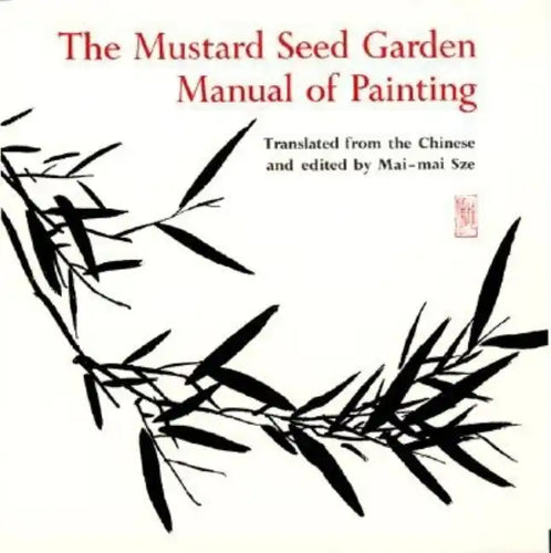 The Mustard Seed Garden Manual of Painting: A Facsimile of the 1887-1888 Shanghai Edition - Paperback