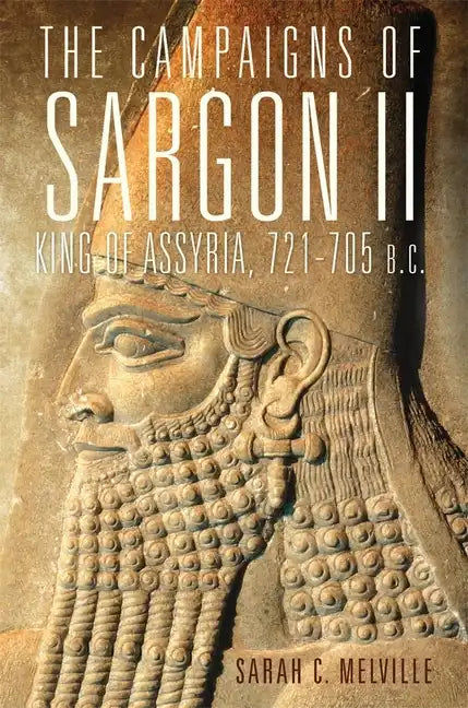 The Campaigns of Sargon II, King of Assyria, 721-705 B.C., 55 - Hardcover