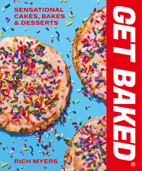 Get Baked: Sensational Cakes, Bakes & Desserts - Hardcover