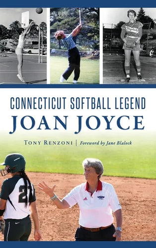 Connecticut Softball Legend Joan Joyce - Hardcover