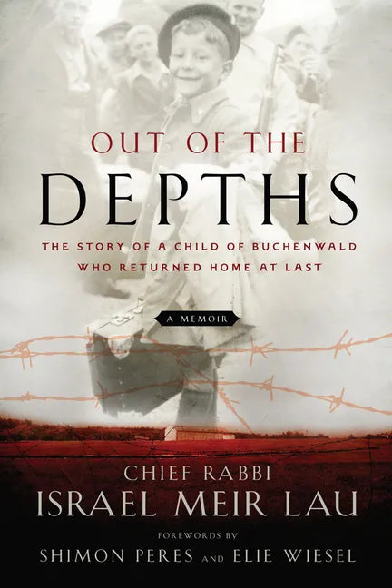 Out of the Depths: The Story of a Child of Buchenwald Who Returned Home at Last - Paperback