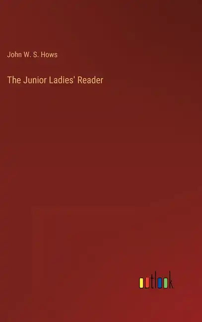 The Junior Ladies' Reader - Hardcover