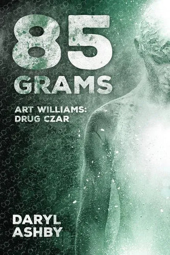 85 Grams: The Story of Art Williams - Drug Czar - Paperback