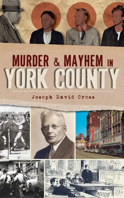 Murder & Mayhem in York County - Hardcover