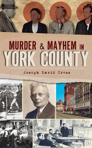 Murder & Mayhem in York County - Hardcover