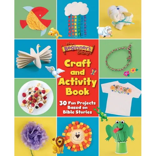 The Beginner's Bible Craft and Activity Book: 30 Fun Projects Based on Bible Stories - Paperback