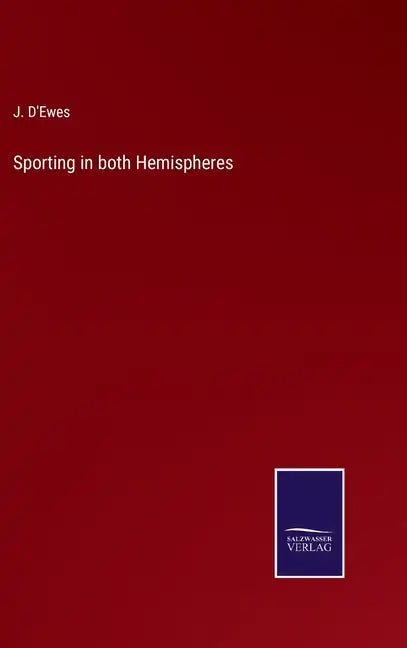 Sporting in both Hemispheres - Hardcover