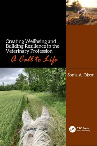 Creating Wellbeing and Building Resilience in the Veterinary Profession: A Call to Life - Paperback