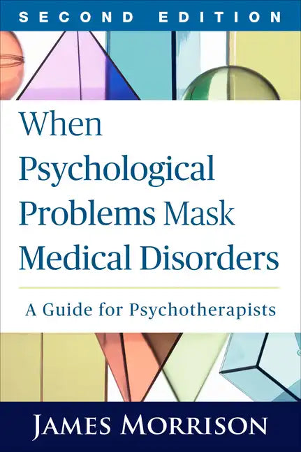 When Psychological Problems Mask Medical Disorders: A Guide for Psychotherapists - Hardcover