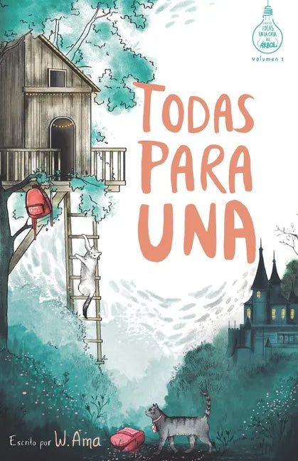 Todas para una (Serie Ideas en la casa del árbol. Volumen 1): Novela infantil-juvenil. Lectura de 8-9 a 11-12 años. Literatura Ficción. Libros para ni - Paperback