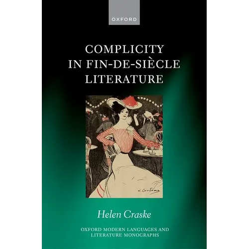 Complicity in Fin-De-Siècle Literature - Hardcover