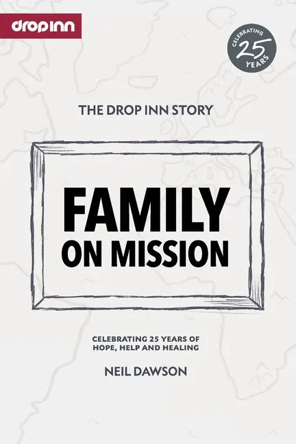 Family on Mission: Celebrating 25 years of hope, help and healing - Paperback