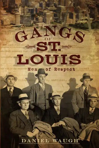 Gangs of St. Louis: Men of Respect - Paperback