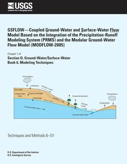 GSFLOW?Coupled Ground-Water and Surface-Water Flow Model Based on the Integration of the Precipitation-Runoff Modeling System (PRMS) and the Modular G - Paperback