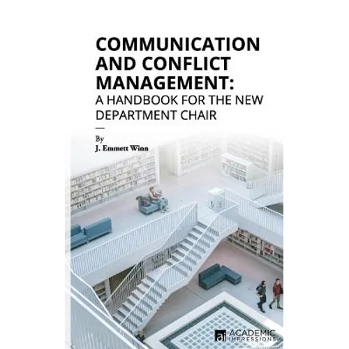 Communication and Conflict Management: A Handbook for the New Department Chair - Paperback