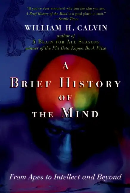 A Brief History of the Mind: From Apes to Intellect and Beyond - Paperback