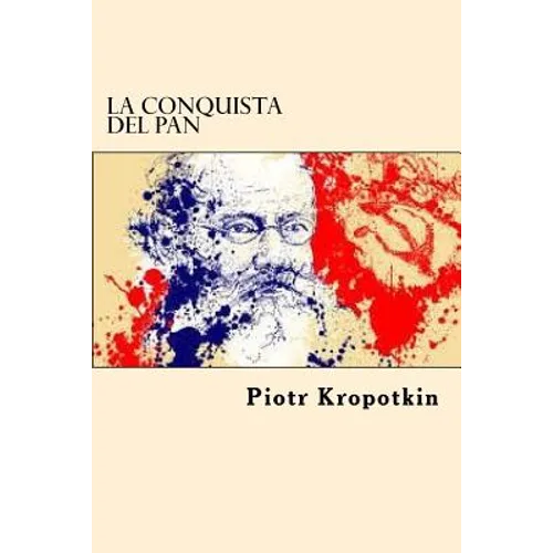 La Conquista del Pan (Spanish Edition) - Paperback