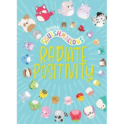 Squishmallows: Radiate Positivity - Hardcover