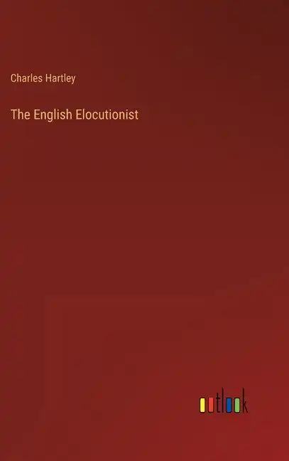 The English Elocutionist - Hardcover