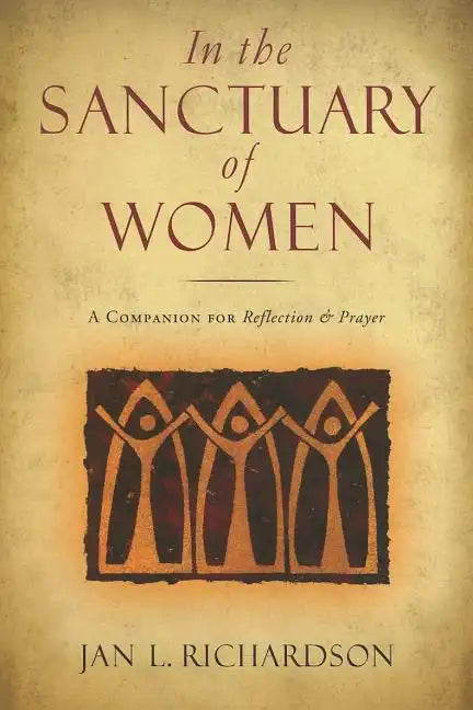 In the Sanctuary of Women: A Companion for Reflection and Prayer - Paperback