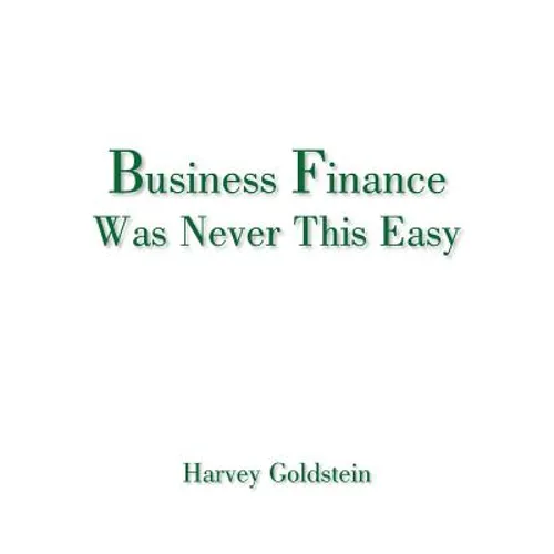 Business Finance Was Never This Easy - Paperback