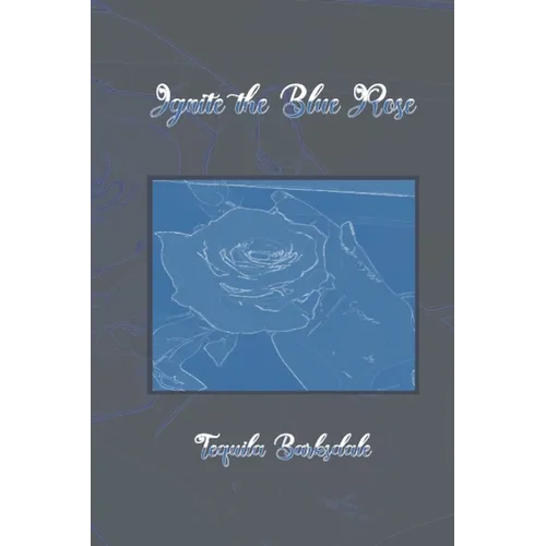 Ignite the Blue Rose - Paperback