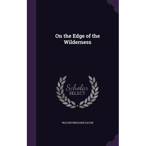 On the Edge of the Wilderness - Hardcover