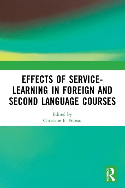 Effects of Service-Learning in Foreign and Second Language Courses - Paperback