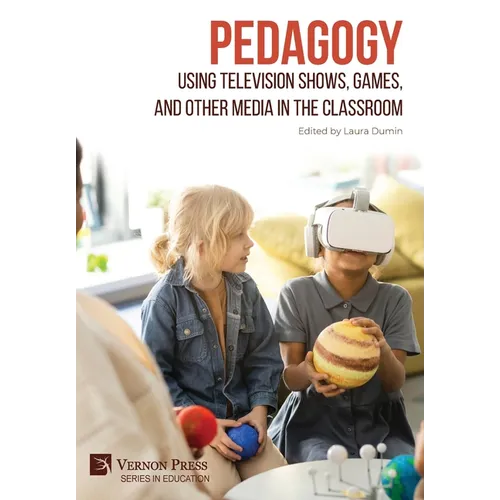 Pedagogy: Using Television Shows, Games, and Other Media in the Classroom - Hardcover
