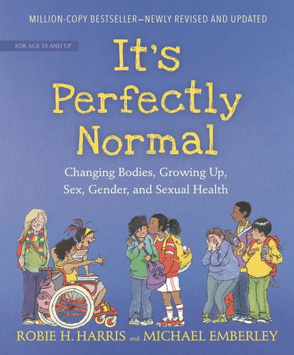It's Perfectly Normal: Changing Bodies, Growing Up, Sex, Gender, and Sexual Health - Paperback