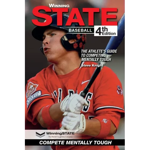 Winning State Baseball: The Athlete's Guide to Competing Mentally Tough - Paperback