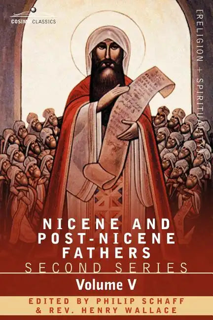 Nicene and Post-Nicene Fathers: Second Series Volume V Gregory of Nyssa: Dogmatic Treatises - Paperback
